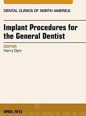 【预订】Implant Procedures for the General Dentist, An Issue of Dental Clinics of North America