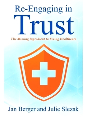 预订 Re-Engaging in Trust: The Missing Ingredient to Fixing Healthcare