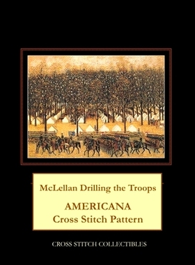 预订 McLellan Drilling the Troops: Americana Cross Stitch Pattern: 9798638023553