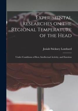 [预订]Experimental Researches on the Regional Temperature of the Head: Under Conditions of Rest, Intellect 9781014318398
