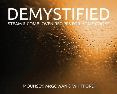 [预订]Demystified: Steam & Combi Oven Recipes for Home Cooks 9780645107708
