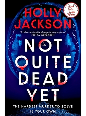 现货 还没死 Holly Jackson新作 好女孩的谋杀报告作者 悬疑小说 英文原版 Not Quite Dead Yet