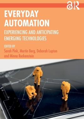 【预订】Everyday Automation: Experiencing and Anticipating Emerging Technolo 9780367773380