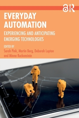 【预订】Everyday Automation: Experiencing and Anticipating Emerging Technolo 9780367773380