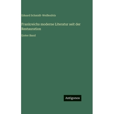 预订 Frankreichs moderne Literatur seit der Restauration: Erster Band: 9783563984697