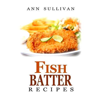 预订 Fish Batter Recipes: 9781546916680