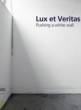 预订 Lux et Veritas: Pushing a White Wall 光明与真理：推一堵白墙: 9788857248554