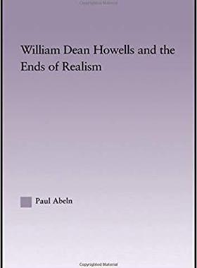 【预售】William Dean Howells and the Ends of Realism