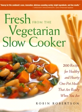 预订 Fresh from the Vegetarian Slow Cooker: 200 Recipes for Healthy and Hearty One-Pot Meals That Are Ready When You Are