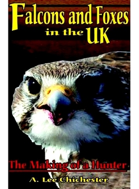 预订 Falcons and Foxes in the U.K: The Making of a Hunter: 9781401092450