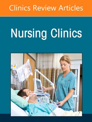 【预订】Nursing Leadership in Long Term Care, an Issue of Nursing Clinics 9780323919968