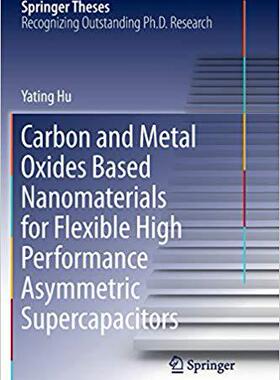 【预售】Carbon and Metal Oxides Based Nanomaterials for Flexible High Performance Asymmetric Supercapacitors