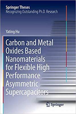 【预售】Carbon and Metal Oxides Based Nanomaterials for Flexible High Performance Asymmetric Supercapacitors