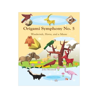 [预订]Origami Symphony *: Woodwinds, Horns, and a Moose 9781877656552