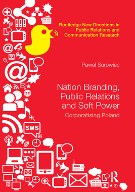 【预订】Nation Branding, Public Relations and Soft Power: Corporatising Poland 9780367405915
