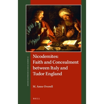 预订 Nicodemites: Faith and Concealment between Italy and Tudor England 意大利与都铎王朝之间的涅磐: 9789004331662