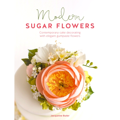 预订 Modern Sugar Flowers: Contemporary cake decorating with elegant gumpaste flowers, Empfohlen: American Cake Decorati