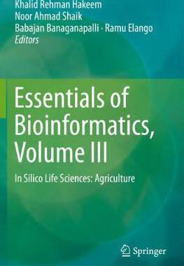 【预订】Essentials of Bioinformatics, Volume III: In Silico Life Sciences: Agriculture