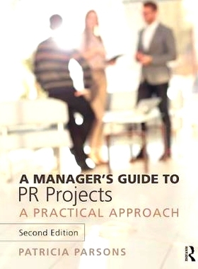 预订 A Manager’s Guide to PR Projects: A Practical Approach 公关项目经理指南：实用研究: 9781138099937