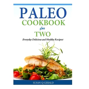 Delicious Cookbook Recipes Healthy and Everyday Two for Paleo 预订