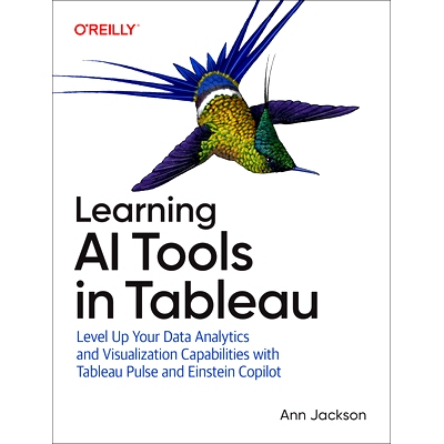 预订 Learning AI Tools in Tableau: Level Up Your Data Analytics and Visualization Capabilities with Tableau Pulse and Ta