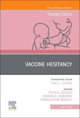 [预订]Vaccine Hesitancy, an Issue of Pediatric Clinics of North America 9780443182303