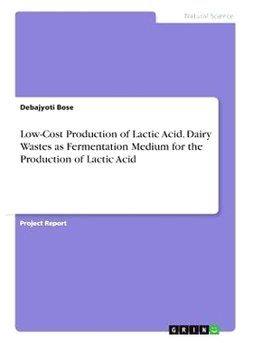 预订 Low-Cost Production of Lactic Acid. Dairy Wastes as Fermentation Medium for the Production of Lactic Acid: 97836683