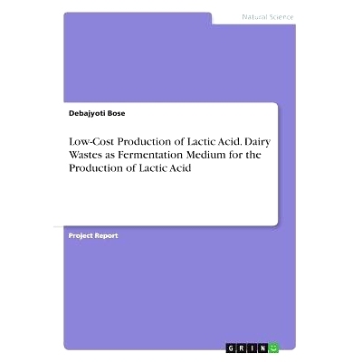 预订 Low-Cost Production of Lactic Acid. Dairy Wastes as Fermentation Medium for the Production of Lactic Acid: 97836683