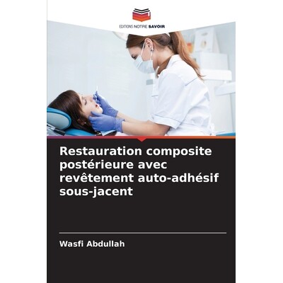 预订 Restauration composite postérieure avec revêtement auto-adhésif sous-jacent: DE: 9786209073441
