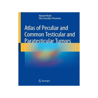 预订 Atlas of Peculiar and Common Testicular and Paratesticular Tumors