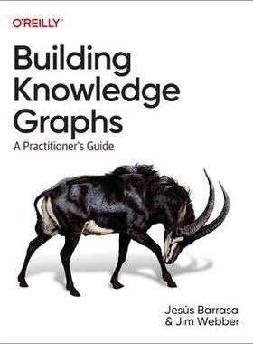 [预订]Building Knowledge Graphs: A Practitioner’s Guide 9781098127107