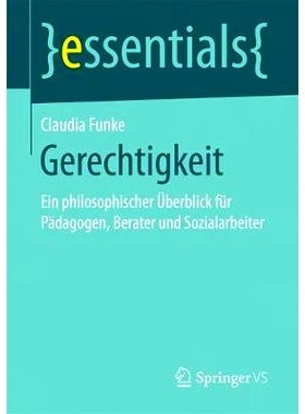 预订 Gerechtigkeit: Ein philosophischer Überblick für Pädagogen, Berater und Sozialarbeiter: 9783658164751