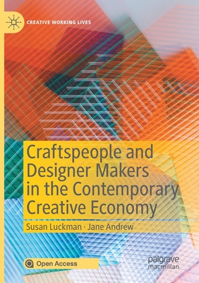 【预订】Craftspeople and Designer Makers in the Contemporary Creative Economy 9783030449810