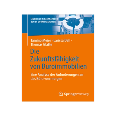 预订 Die Zukunftsfahigkeit von Buroimmobilien: Eine Analyse der Anforderungen an das Buro von morgen