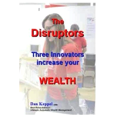 预订 The Disruptors: Three Innovators Increase Your Wealth: 9781720857563
