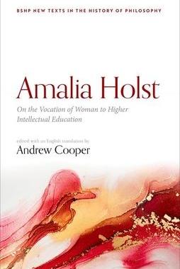 [预订]Amalia Holst: On the Vocation of Woman to Higher Intellectual Education 9780192845948
