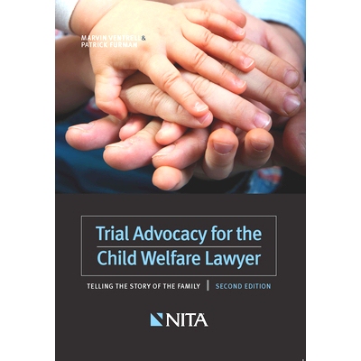 预订 Trial Advocacy for the Child Welfare Lawyer: Telling the Story of the Family, 2nd Edition 儿童福利律师的辩护:讲述家