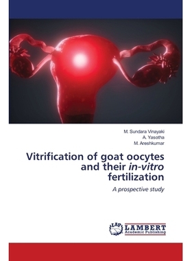 预订 Vitrification of goat oocytes and their in-vitro fertilization: 9786202512039