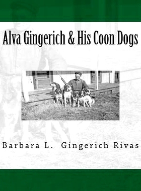 预订 Alva Gingerich & His Coon Dogs: 9781530923489