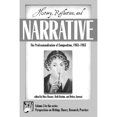 预订 History, Reflection and Narrative: The Professionalization of Composition, 1963-1983: 9781567503982