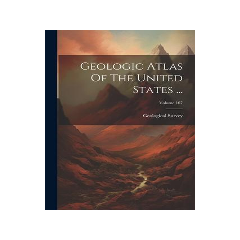 [预订]Geologic Atlas Of The United States ...; Volume 167 9781021770745
