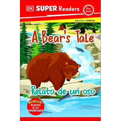 预订 DK Super Readers Pre-Level Bilingual a Bear’s Tale - Relato de Un Oso: 9780744094916