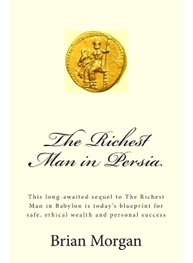 预订 The Richest Man in Persia: This Long-Awaited Sequel to the Richest Man in Babylon Is Today’s Blueprint for Safe, E