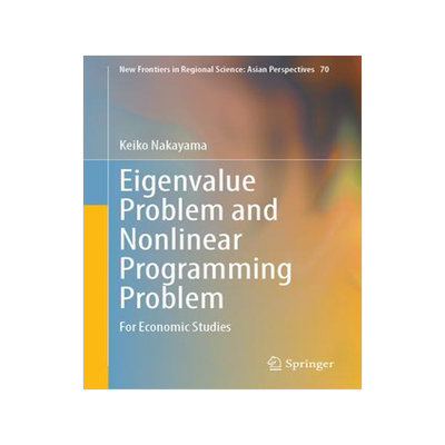 [预订]Eigenvalue Problem and Nonlinear Programming Problem: For Economic Studies 9789819929429