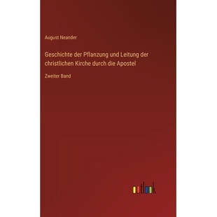 预订 Geschichte der Pflanzung und Leitung der christlichen Kirche durch die Apostel: Zweiter Band: 9783368558901