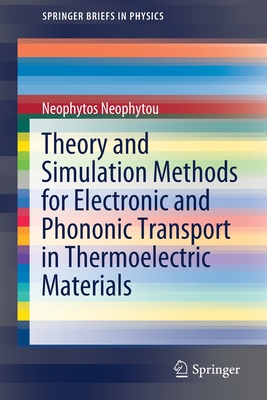【预订】Theory and Simulation Methods for Electronic and Phononic Transport in Thermoelectric Materials