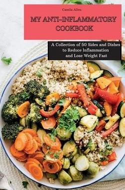 [预订]My Anti-Inflammatory Cookbook: A Collection of 50 Sides and Dishes to Reduce Inflammation and Lose W 9781801903899