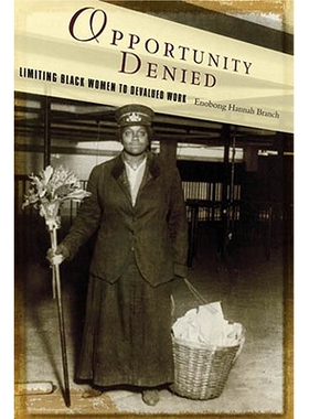 预订 Opportunity Denied: Limiting Black Women to Devalued Work: 9780813551234