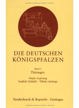 预订 Die deutschen Königspfalzen. Lieferung 2,5: Thüringen: Saalfeld (Schluß) – Tilleda (Anfang) 德国*宫。 2.5册 图