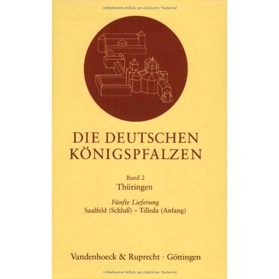 预订 Die deutschen Königspfalzen. Lieferung 2,5: Thüringen: Saalfeld (Schluß) – Tilleda (Anfang) 德国*宫。 2.5册 图
